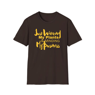 Watering My Plants and Minding My Business (Unisex Softstyle T-Shirt)