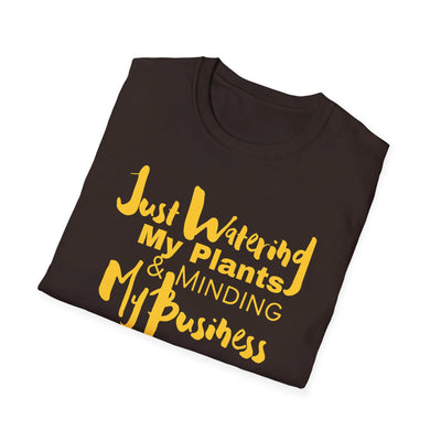 Watering My Plants and Minding My Business (Unisex Softstyle T-Shirt)